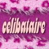 ������ ������� celibataire